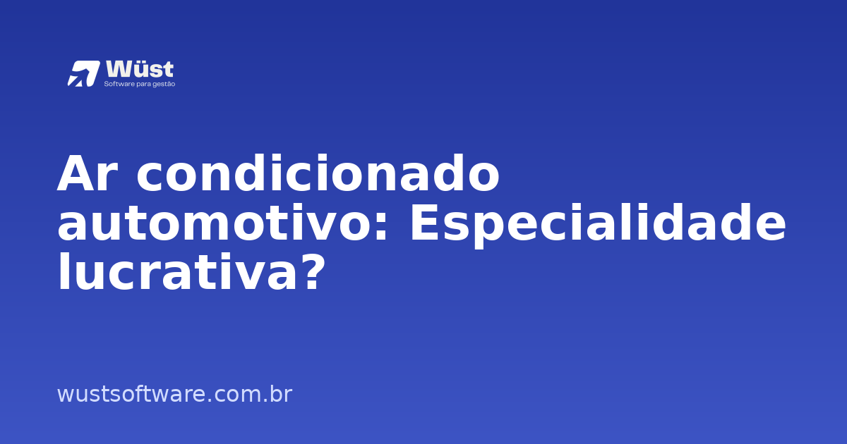 Ar condicionado automotivo: Especialidade lucrativa? - Artigo sobre Gestão de Oficinas
