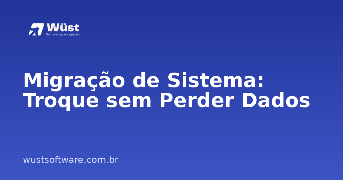 Migração de Sistema: Troque sem Perder Dados - Artigo sobre Gestão de Oficinas