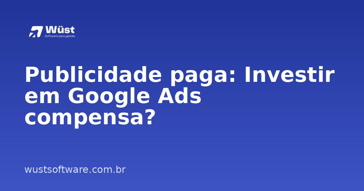 Publicidade paga: Investir em Google Ads compensa? - Artigo sobre Gestão de Oficinas